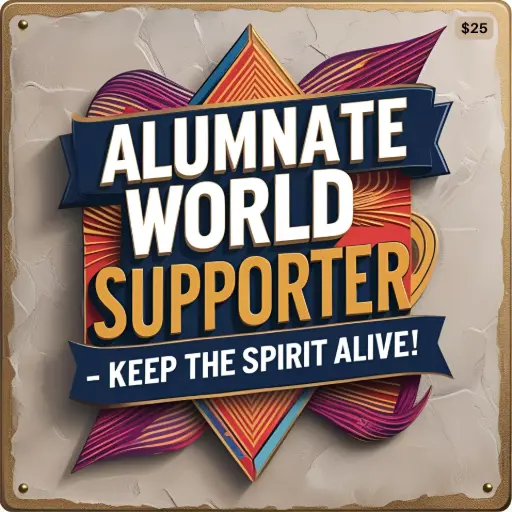 💫 $25  Alumnate Supporter – Keep the Spirit Alive!